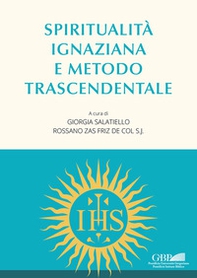 Spiritualità ignaziana e metodo trascendentale - Librerie.coop