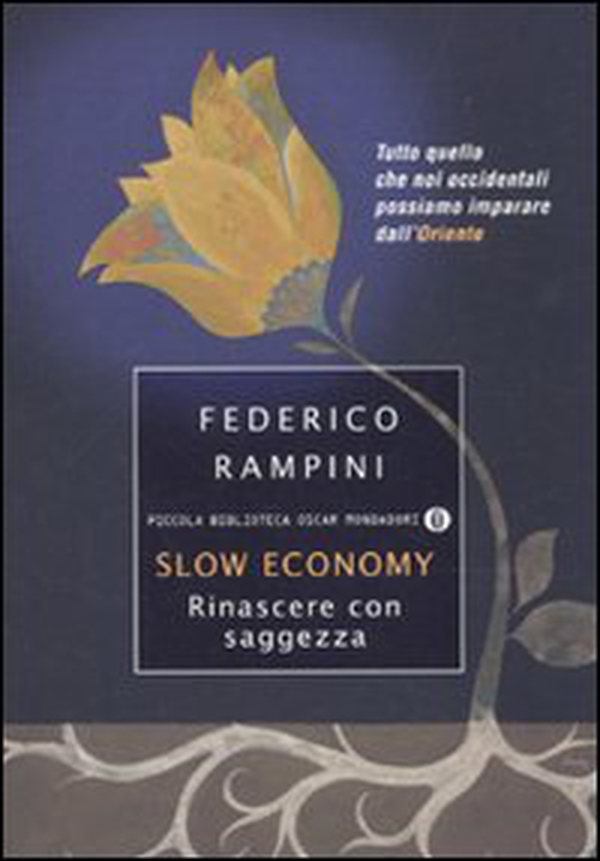 Slow economy. Rinascere con saggezza - Librerie.coop Slow economy. Rinascere con saggezza - Librerie.coop