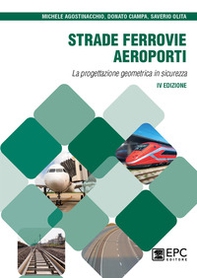 Strade, ferrovie, aeroporti. La progettazione geometrica in sicurezza - Librerie.coop