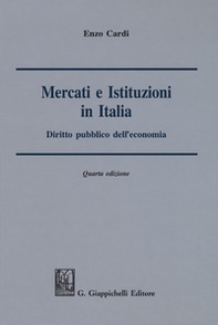 Mercati e istituzioni in Italia. Diritto pubblico dell'economia - Librerie.coop