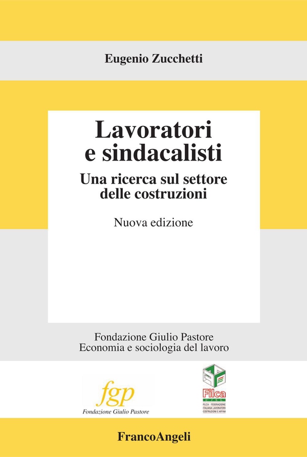 Lavoratori e sindacalisti. Una ricerca sul settore delle costruzioni - Librerie.coop Lavoratori e sindacalisti. Una ricerca sul settore delle costruzioni - Librerie.coop