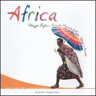Africa. Villaggio Puglia a Rwentobo, Uganda. Ediz. italiana e inglese - Librerie.coop