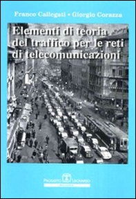 Elementi di teoria del traffico per le reti di telecomunicazioni - Librerie.coop