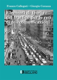 Elementi di teoria del traffico per le reti di telecomunicazioni - Librerie.coop Elementi di teoria del traffico per le reti di telecomunicazioni - Librerie.coop