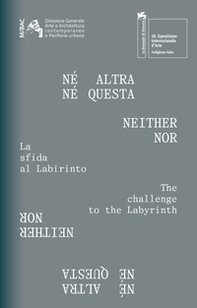 Né altra né questa. La sfida al labirinto. Ediz. italiana e inglese - Librerie.coop Né altra né questa. La sfida al labirinto. Ediz. italiana e inglese - Librerie.coop