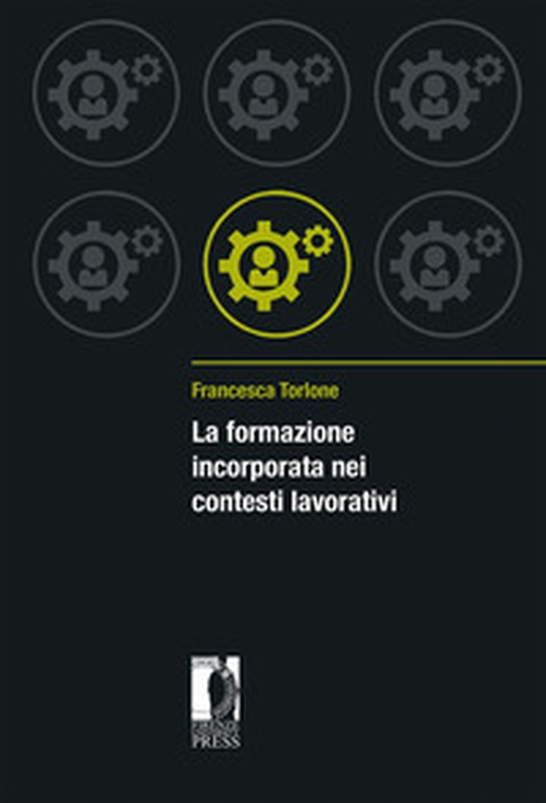 La formazione incorporata nei contesti lavorativi - Librerie.coop La formazione incorporata nei contesti lavorativi - Librerie.coop