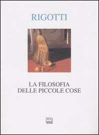 La filosofia delle piccole cose - Librerie.coop