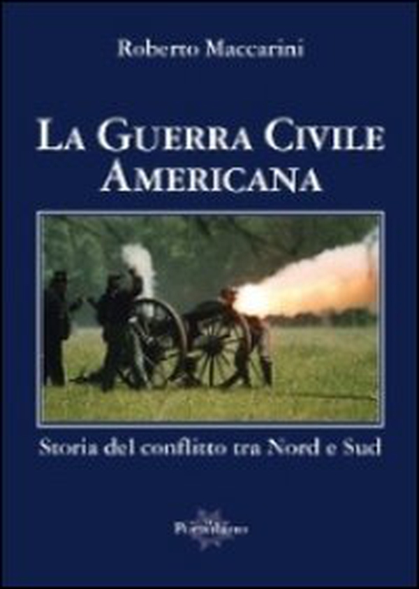 La guerra civile americana. Storia del conflitto tra Nord e Sud - Librerie.coop La guerra civile americana. Storia del conflitto tra Nord e Sud - Librerie.coop