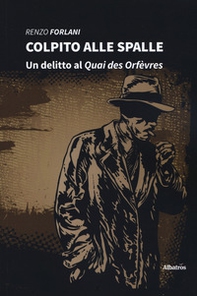 Colpito alle spalle. Un delitto al Quai des Orfèvres - Librerie.coop