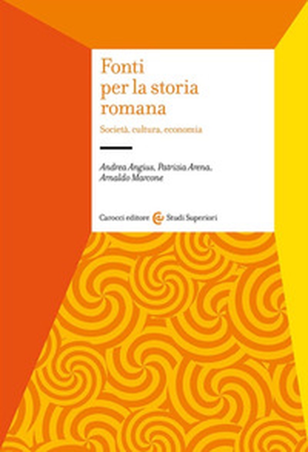 Fonti per la storia romana. Società, cultura, economia - Librerie.coop Fonti per la storia romana. Società, cultura, economia - Librerie.coop