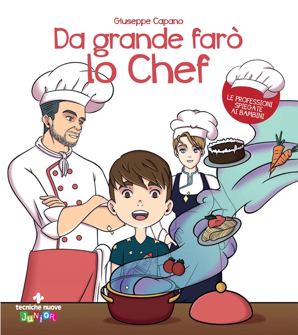 Da grande farò lo Chef - Librerie.coop Da grande farò lo Chef - Librerie.coop