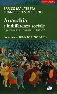 Anarchia e indifferenza sociale. Il governo non si cambia, si abolisce? - Librerie.coop Anarchia e indifferenza sociale. Il governo non si cambia, si abolisce? - Librerie.coop