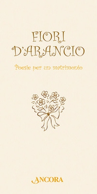 Fiori d'arancio. Poesie per un matrimonio - Librerie.coop