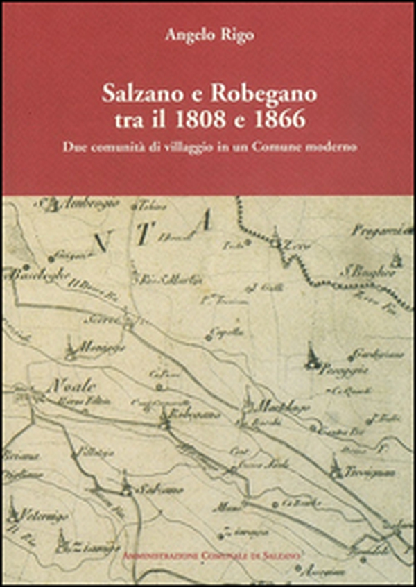 Salzano e Robegano tra il 1808 e il 1866. Due comunità di villaggio in un comune moderno - Librerie.coop Salzano e Robegano tra il 1808 e il 1866. Due comunità di villaggio in un comune moderno - Librerie.coop