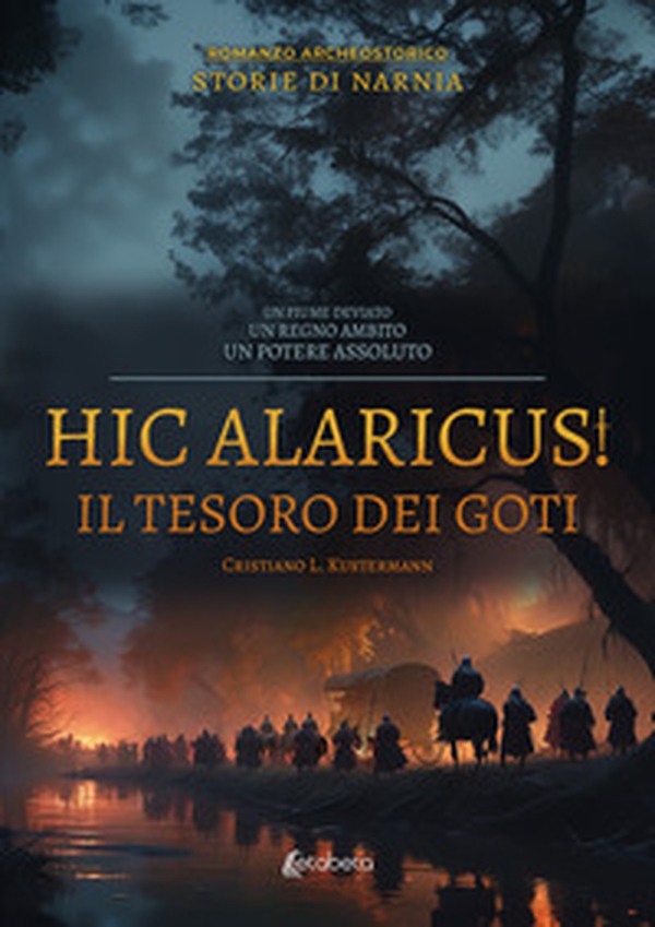 Hic Alaricus. Il tesoro dei Goti - Librerie.coop Hic Alaricus. Il tesoro dei Goti - Librerie.coop