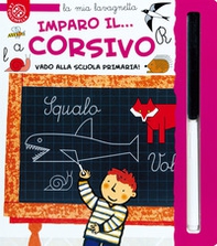 Imparo il... Corsivo. Vado alla scuola primaria! - Librerie.coop