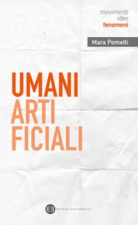 Umani artificiali. Per un approccio umanistico all'AI - Librerie.coop