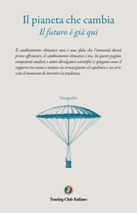 Il pianeta che cambia. Il futuro è già qui - Librerie.coop Il pianeta che cambia. Il futuro è già qui - Librerie.coop