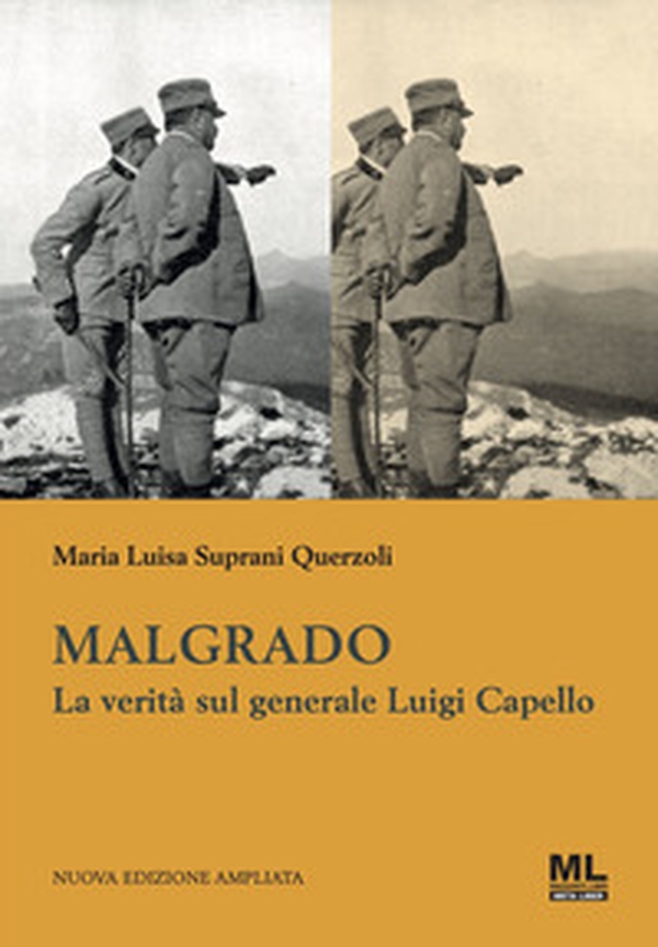 Malgrado. La verità sul generale Luigi Capello - Librerie.coop Malgrado. La verità sul generale Luigi Capello - Librerie.coop