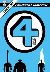 Fantastici Quattro. Grand design - Librerie.coop