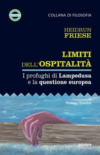 Limiti dell'ospitalità. I profughi di Lampedusa e la questione europea - Librerie.coop