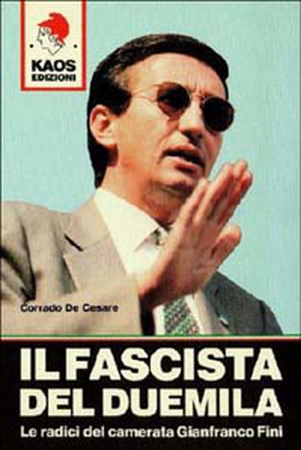 Il fascista del Duemila. Le radici del camerata Gianfranco Fini - Librerie.coop Il fascista del Duemila. Le radici del camerata Gianfranco Fini - Librerie.coop