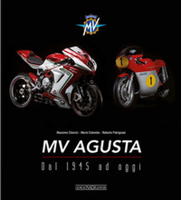 MV Agusta. Dal 1946 ad oggi - Librerie.coop MV Agusta. Dal 1946 ad oggi - Librerie.coop