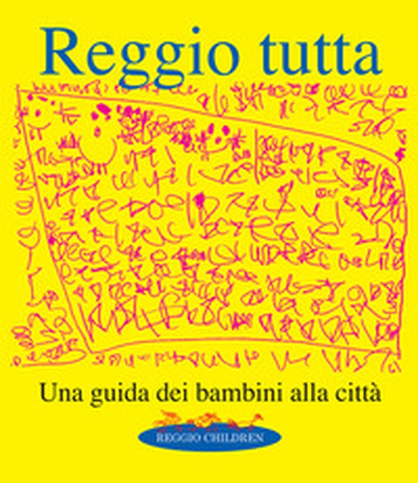Reggio tutta. Una guida dei bambini alla città - Librerie.coop Reggio tutta. Una guida dei bambini alla città - Librerie.coop