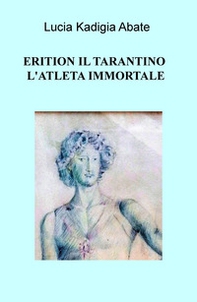 Erition il tarantino l'atleta immortale - Librerie.coop