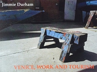 Jimmie Durham. Venice, work and tourism. Ediz. italiana e inglese - Librerie.coop