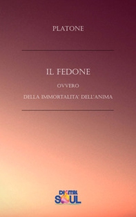 Il Fedone ovvero Della immortalità dell'anima - Librerie.coop