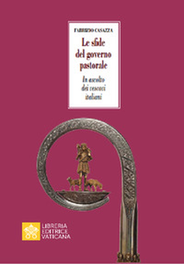 Le sfide del governo pastorale. In ascolto dei vescovi italiani - Librerie.coop Le sfide del governo pastorale. In ascolto dei vescovi italiani - Librerie.coop