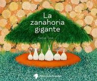 La zanahoria gigante - Librerie.coop