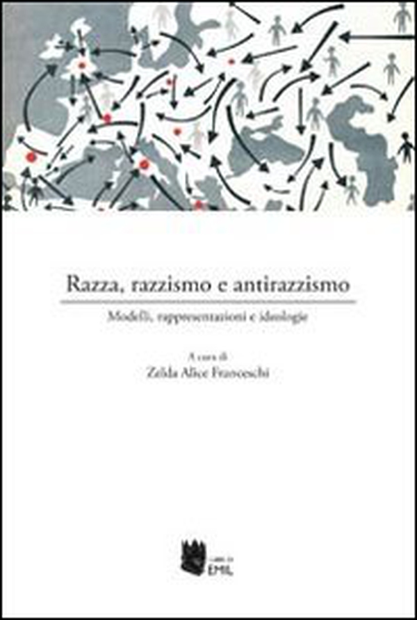 Razza, razzismo e antirazzismo. Modelli, rappresentazioni e ideologie - Librerie.coop Razza, razzismo e antirazzismo. Modelli, rappresentazioni e ideologie - Librerie.coop