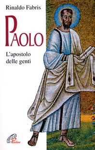 Paolo. L'apostolo delle genti - Librerie.coop
