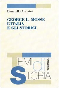 George L. Mosse, l'Italia e gli storici - Librerie.coop