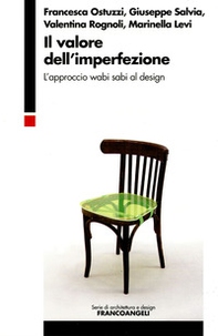 Il valore dell'imperfezione. L'approccio wabi sabi al design - Librerie.coop Il valore dell'imperfezione. L'approccio wabi sabi al design - Librerie.coop