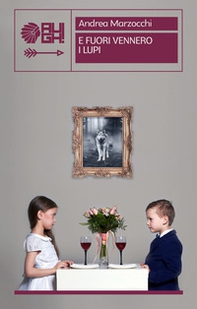 E fuori vennero i lupi - Librerie.coop