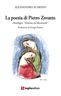 La poesia di Pietro Zovatto. Antologia «L'anima sul davanzale» - Librerie.coop