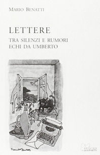Lettere. Tra silenzi e rumori. Echi da Umberto - Librerie.coop