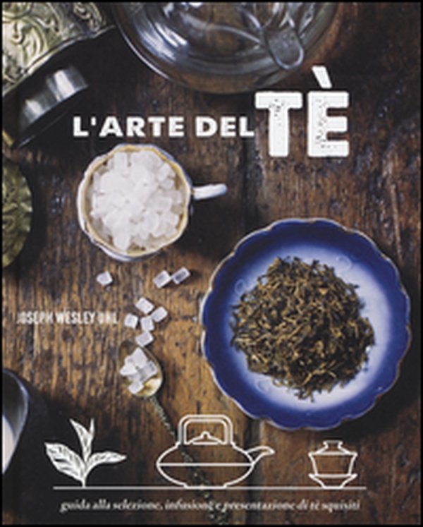 L'arte del tè - Librerie.coop L'arte del tè - Librerie.coop