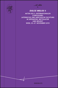 Dulce Melos II. Arten des 5. Internationalen symposium (Wien 25-27 november 2010). Ediz. italiana, tedesca e francese - Librerie.coop