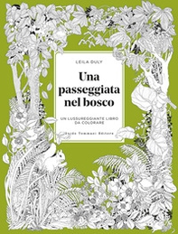 Una passeggiata nel bosco. Un lussureggiante libro da colorare - Librerie.coop