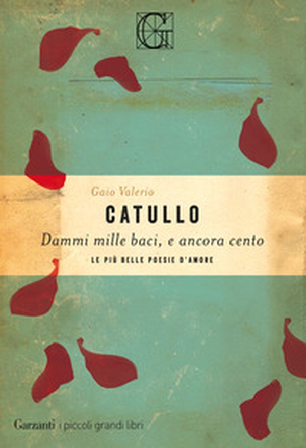Dammi mille baci, e ancora cento. Le più belle poesie d'amore - Librerie.coop Dammi mille baci, e ancora cento. Le più belle poesie d'amore - Librerie.coop