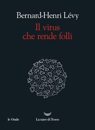 Il virus che rende folli - Librerie.coop Il virus che rende folli - Librerie.coop