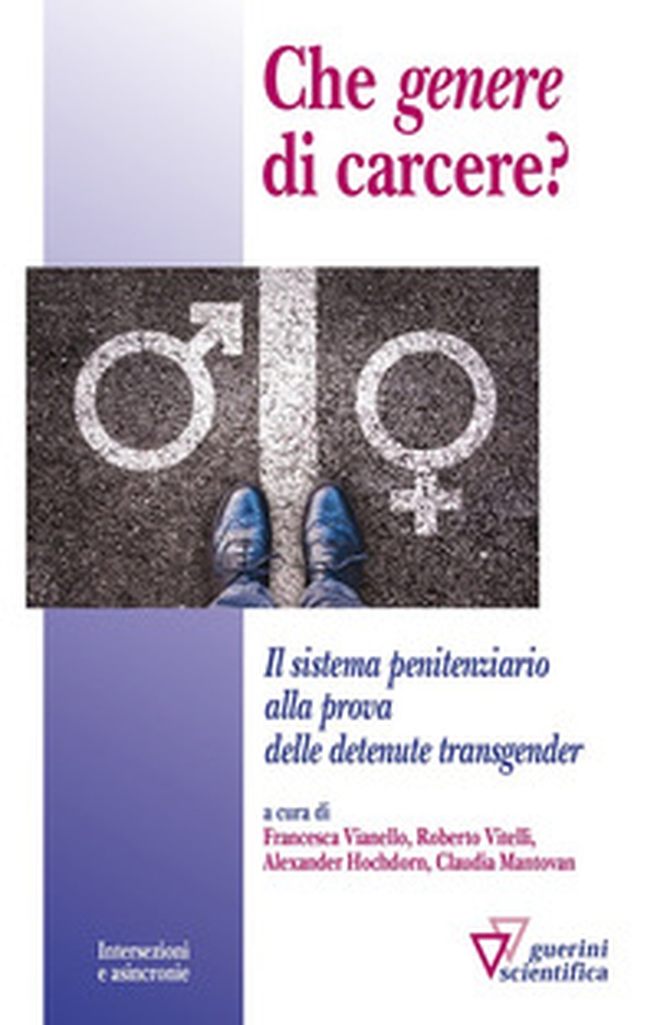 Che «genere» di carcere? Il sistema penitenziario alla prova delle detenute transgender - Librerie.coop Che «genere» di carcere? Il sistema penitenziario alla prova delle detenute transgender - Librerie.coop