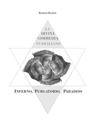La Divina Commedia in dialetto siciliano. Inferno, Purgatorio, Paradiso - Librerie.coop