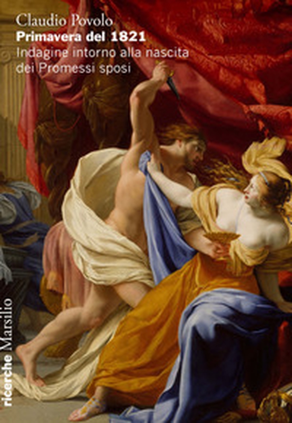 Primavera del 1821. Indagine intorno alla nascita dei Promessi sposi - Librerie.coop