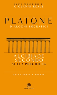 Alcibiade Secondo. Sulla preghiera - Librerie.coop Alcibiade Secondo. Sulla preghiera - Librerie.coop