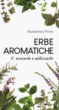 Erbe aromatiche. Conoscerle e utilizzarle - Librerie.coop